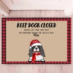 Load image into Gallery viewer, KEEP DOOR CLOSED. DON'T LET THE PETS OUT. NO MATTER WHAT THEY TELL YOU
