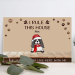 Load image into Gallery viewer, I Rule THIS HOUSE. The Humans Just Live Here With Me
