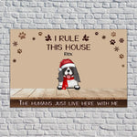 Load image into Gallery viewer, I Rule THIS HOUSE. The Humans Just Live Here With Me
