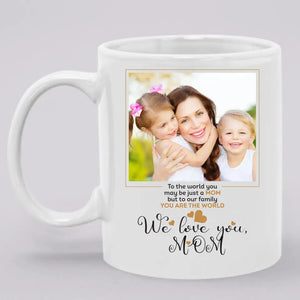 Personalized Gift For Mom - A Mug With Your Own Photo
