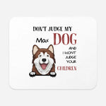 Load image into Gallery viewer, DON&#39;T JUDGE MY DOG
