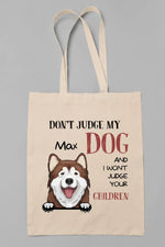 Load image into Gallery viewer, DON&#39;T JUDGE MY DOG
