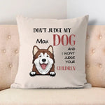 Load image into Gallery viewer, DON&#39;T JUDGE MY DOG
