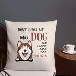 Load image into Gallery viewer, DON&#39;T JUDGE MY DOG
