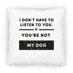 Load image into Gallery viewer, I Don&#39;t Have To Listen To You
