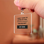 Load image into Gallery viewer, I Don&#39;t Have To Listen To You
