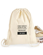 Load image into Gallery viewer, I Don&#39;t Have To Listen To You
