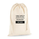 Load image into Gallery viewer, I Don&#39;t Have To Listen To You
