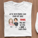 Load image into Gallery viewer, We've Been Pissing Each Other Off For 5 Years
