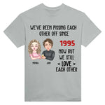 Load image into Gallery viewer, We've Been Pissing Each Other Off For 5 Years
