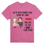 Load image into Gallery viewer, We've Been Pissing Each Other Off For 5 Years
