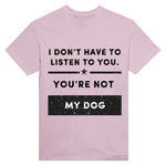 Load image into Gallery viewer, I Don&#39;t Have To Listen To You
