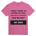 Load image into Gallery viewer, I Don&#39;t Have To Listen To You
