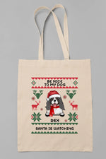 Load image into Gallery viewer, BE NICE TO MY PETS. SANTA IS WATCHING
