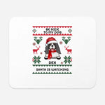 Load image into Gallery viewer, BE NICE TO MY PETS. SANTA IS WATCHING
