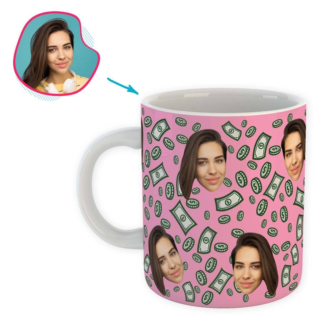 pink Money mug personalized with photo of face printed on it
